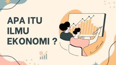 Memahami Ilmu Ekonomi Secara Lengkap dan Rinci